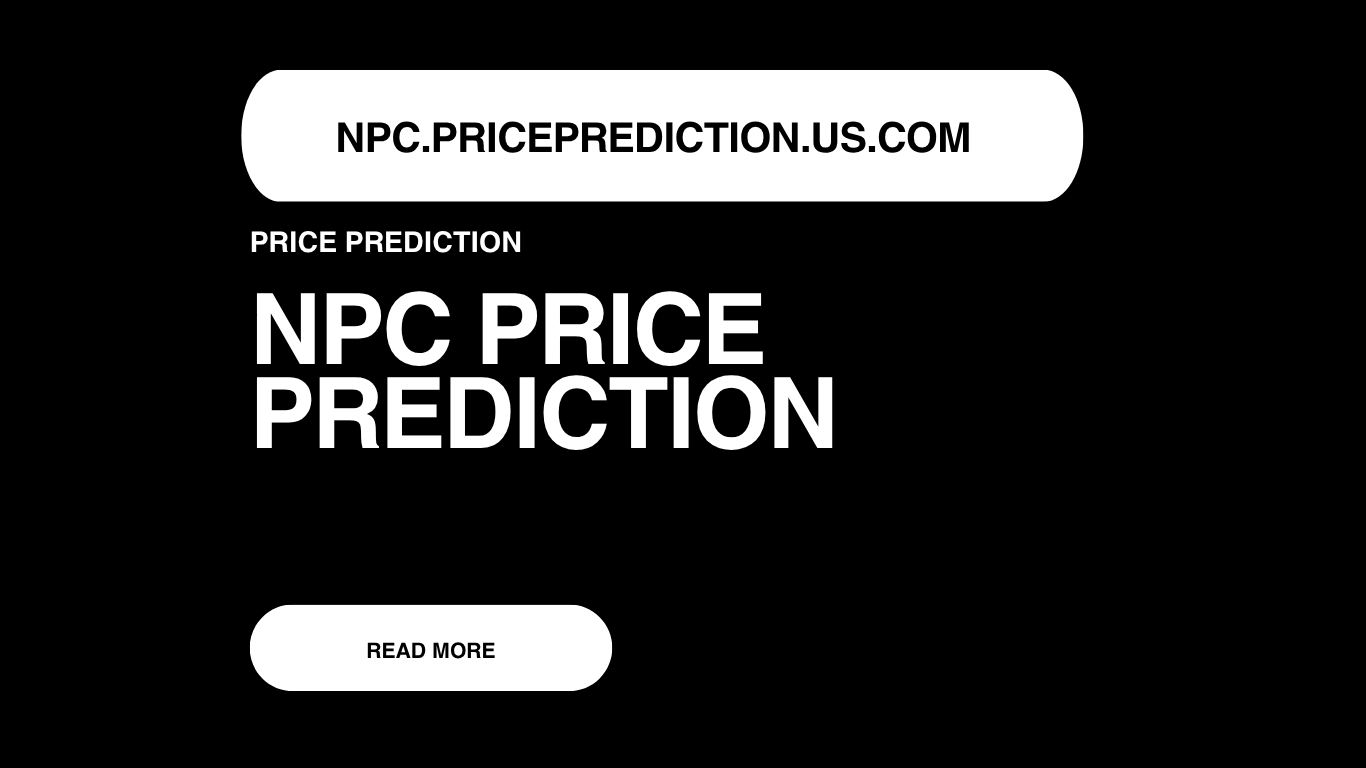 NPC Price Prediction | NPC Forecast 2025, 2030, 2040